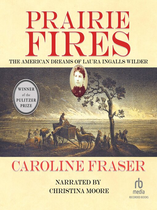 Title details for Prairie Fires by Caroline Fraser - Wait list